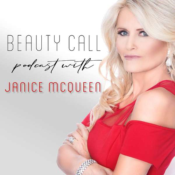 “Beauty Call Podcast” with Janice McQueen